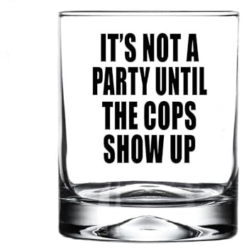 Rogue River Tactical Lustiges sarkastisches Gag-Geschenk, It's Not A Party Until The Cops Show Up, altmodisches Whiskeyglas, Trinkbecher, Geschenk für Ihn, Männer, Vater, Opa