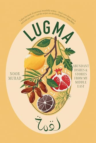 Lugma: Abundant Dishes And Stories From My Middle East