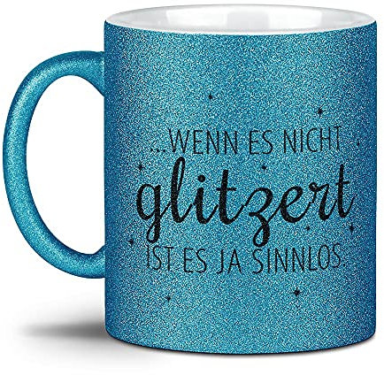 Tassendruck Glitzertasse - Wenn es Nicht glitzert ist es ja sinnlos - Geschenke für die Beste Freundin, Frauen, Glitter - Hochwertige Keramik, Blau, 300 ml