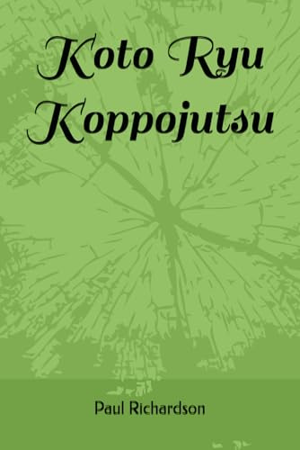 Koto Ryu Koppojutsu 虎倒流骨法術