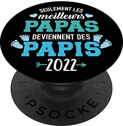 Seulement les meilleurs papas deviennent des papis 2022 PopSockets PopGrip - Support et Grip pour Smartphone/Tablette avec un Top Interchangeable
