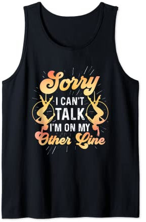 Sorry I Can't Talk I'm On My Other Line Dance Aerialists Tank Top