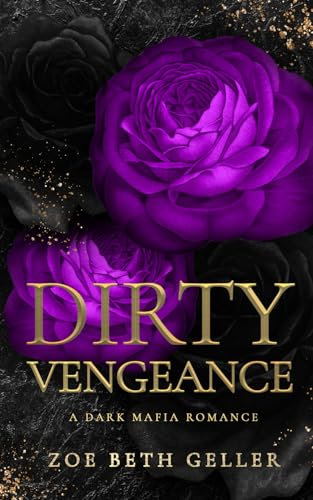 Dirty Vengeance: A Dark Mafia Romance: (Micheli Mafia) Book 2 (Dirty: A Dark Mafia Romance Series, Band 2)