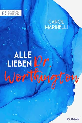 Alle lieben Dr. Worthington (Digital Edition)