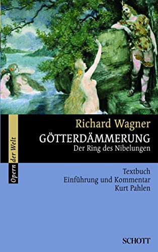 Götterdämmerung: Der Ring des Nibelungen (Opern der Welt)