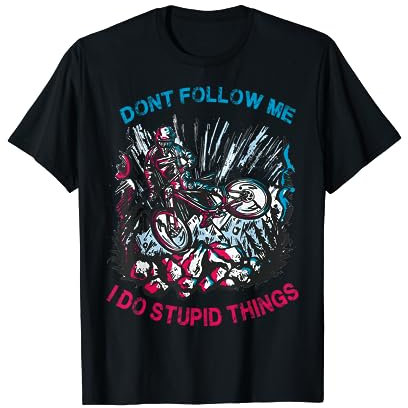 Mountainbike Don't Follow Me I Do Stupid Things Men & Guys T-Shirt
