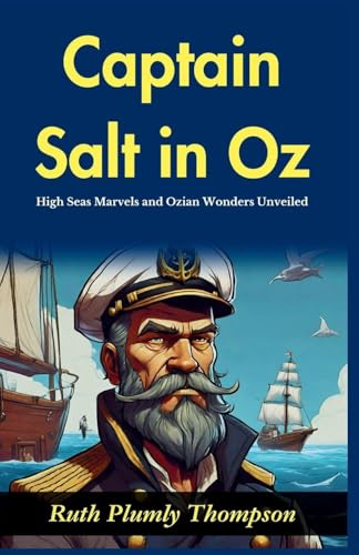 Captain Salt in Oz: High-Seas Marvels and Ozian Wonders Unveiled