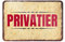 Blechschild Privatier - witziges Retro Deko Metallschild mit Kordel und Saugnapf - lustiges Geschenk Rentner Pensionär Ruheständler Privater - Dekoration Hauseingang Haustür Zimmertür - 18x12cm