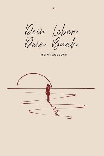 Dein Leben Dein Buch: Mein Tagebuch