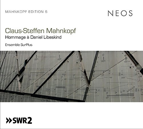 Claus-Steffen Mahnkopf Hommage à Daniel Libeskind