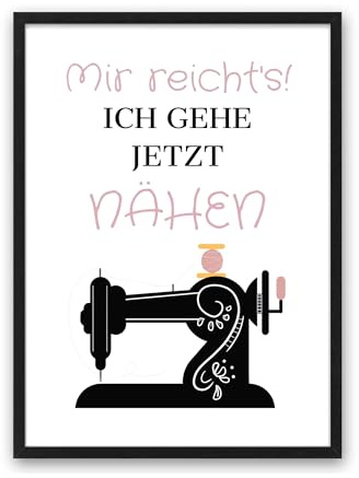 Kunstdruck Din A4 ohne Rahmen Spruch - Mir reicht's! Ich gehe jetzt nähen - Hobby Nähen Nähmaschine Poster Bild Druck
