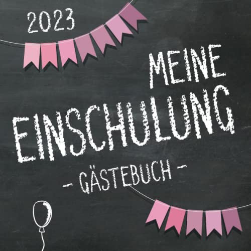 Meine Einschulung 2023, Gästebuch zum Schulanfang für Mädchen: Fotoalbum & Erinnerungsbuch als Geschenk für die Schultüte zum ersten Schultag