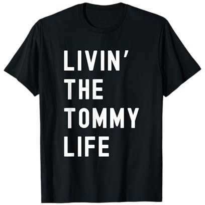 Tommy vivant la vie de Tommy Nom Amusant T-Shirt