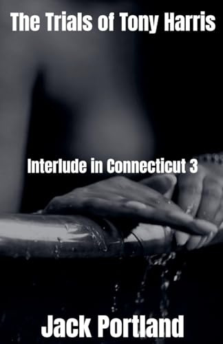 Interlude in Connecticut 3 (The Trials of Tony Harris, Band 1)