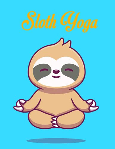 Sloth Yoga: Sloth Notebook (Composition Book , Lined Journal) (8.5x11)