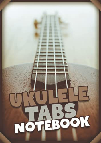Ukulele Tabs Notebook: Leeres Ukulele Tabulatur Notenbuch Mit 110 Seiten Zum Ausfüllen I Akkord Ukulele Tabs Für Schüler Und Lehrer A4 Zum Ukulele Lernen