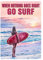 HUIXIA When Nothing Goes Right Go Surf Blechschild, Vintage Metall Blechschilder für Mann Frau, Zitate Wanddekoration für Bar Man Höhle Cafe Garage 20,3 x 30,5 cm (MTP-68)