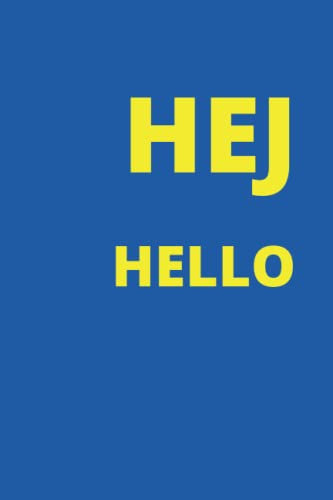 Hello Hej: Hello Hej is a funny Swedish Phrase notebook for kids, teens, and adults, white paper with margin, 8.5 X 11 inches, 120 lined pages. By writing down their aims and aspiration.