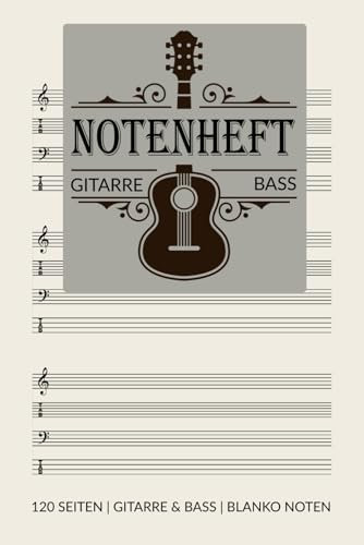Notenheft DIN A5 | 120 Seiten | Blanko Notenheft für Gitarre und Bass | Für Anfänger und Fortgeschrittene | Leere Notenlinien Musik schreiben | Blanko Gitarren Bass Noten | Cover: Grau
