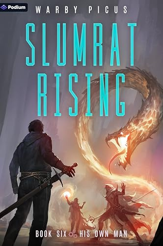 His Own Man: A Cyberpunk LitRPG (Slumrat Rising, Band 6)