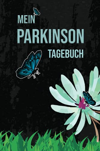 Mein Parkinson Tagebuch: Halte mit diesem zweckmäßigen Notizbuch deine Fortschritte bei der Schüttellähmung Erkrankung fest