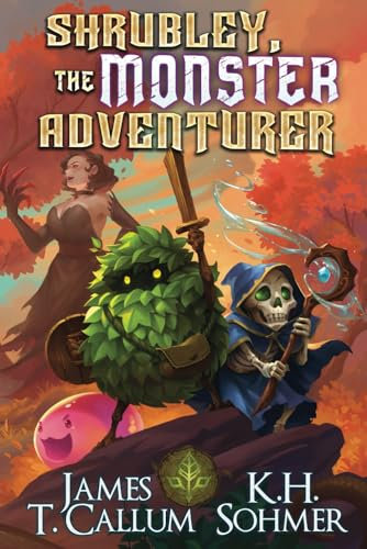 Shrubley, the Monster Adventurer: A LitRPG Adventure