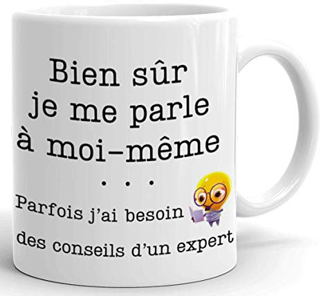 Tasse-Mug Humour Drôle -Bien sûr Je me Parle à Moi-même - Idée Cadeau Rigolo Humour Amusant