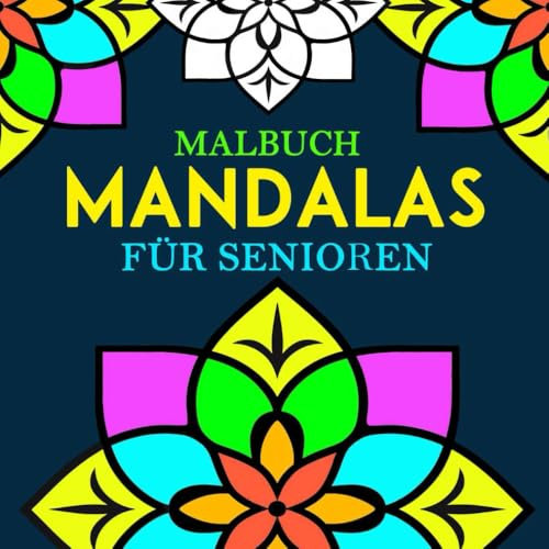 Großdruck Mandalas Malbuch für Senioren: 25 Mandalas zur Entspannung und zum Stressabbau | Designs zum Ausmalen und Entspannen Zuhause, Großformat, 8.5 x 8.5 Zoll