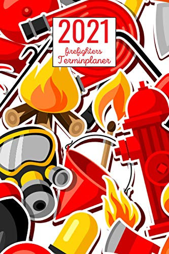 Firefighters Terminplaner 2021: Kalender A5 2021 Wochenplaner , Wochenkalender 2021 Monatsplaner , 1 woche 2 seiten, Terminkalender 2021 , Geschenke für Firefighters