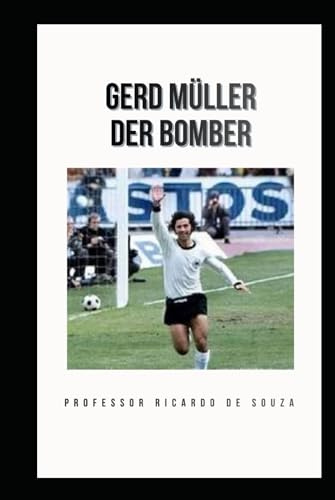 Gerd Müller: Der Bomber