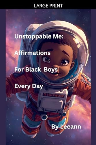 Unstoppable Me: Affirmations For Black Boys Every Day