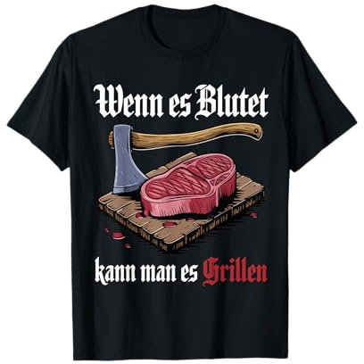 Wenn Es Blutet Kann Man Es Grillen Lustige T-Shirt
