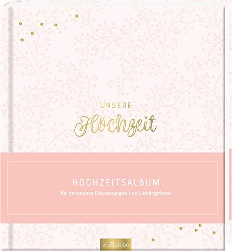 Unsere Hochzeit: Hochzeitsalbum für besondere Erinnerungen und Lieblingsfotos | Hochwertiges Erinnerungsalbum als Geschenk für das Hochzeitspaar