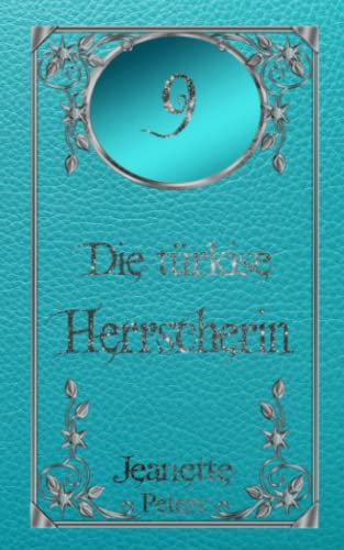 Die türkise Herrscherin (Die Magie der dreizehn Farben, Band 9)