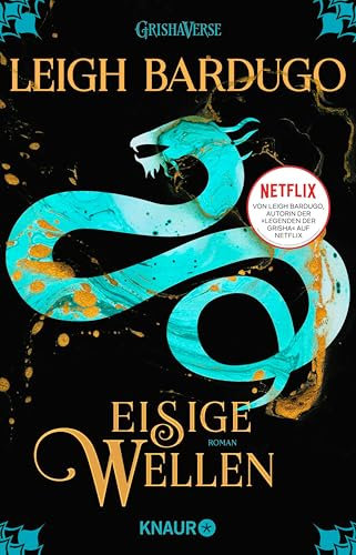Eisige Wellen: Roman | Die Fantasy-Reihe zur Netflix-Serie Shadow and Bone (Legenden der Grisha 2)