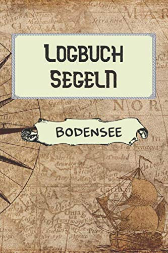 Logbuch Segeln BODENSEE: A5 Segel Logbuch | Segeltagebuch | 50 vorgedruckte Vorlagen für Segelrouten | Logbuch für Segelmannschaft oder Seemänner| ... Seefahrer mit diesem ultimativen Segelbuch.