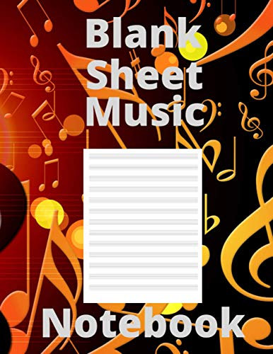 Blank Sheet Music Notebook: music sheets ready for your music notes