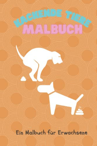 KACKENDE TIERE MALBUCH EIN MALBUCH FÜR ERWACHSENE: A5 kackende Tiere | Malbuch | erwachsene| Wichtelidee | Antistress Gadgets