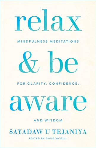 Relax and Be Aware: Mindfulness Meditations for Clarity, Confidence, and Wisdom (English Edition)