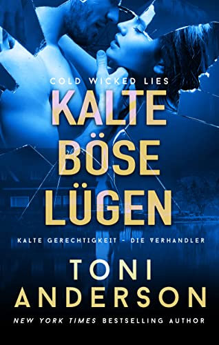 Kalte böse Lügen - Cold Wicked Lies: Thriller (Kalte Gerechtigkeit - Die Verhandler 3)
