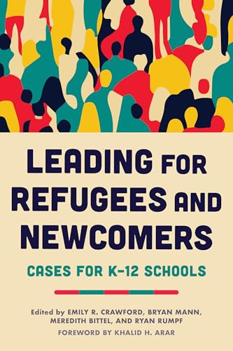Leading for Refugees and Newcomers: Cases for K-12 Schools