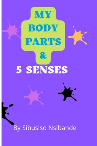 MY BODY PARTS & 5 SENSES: LEARNING ABOUT BODY PARTS AND 5 SENSES