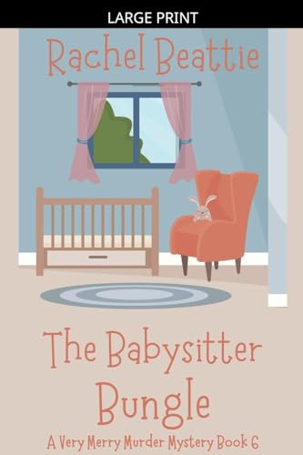 The Babysitter Bungle (A Very Merry Murder Mystery, Band 6)