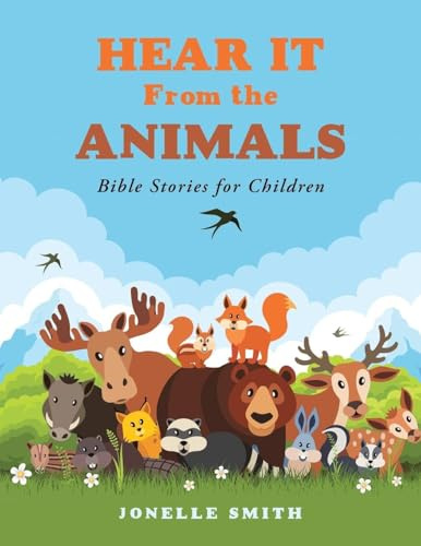 Hear It From the Animals: Bible Stories for Children