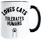 Cat Lover Gifts - Present for Cat Lover - Loves Cats, Tolerates Humans - 330ml Ceramic Mug - Perfect Cat Lover Gift and Gift Idea for Cat Dad or Cat Mum