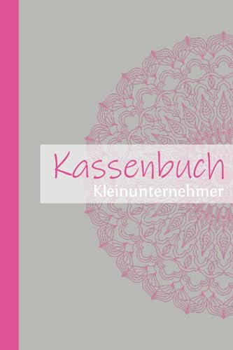 Kassenbuch Kleinunternehmer: Ohne MwST. Einfach. Privat - Vereine - Selbstständige - Freiberufler. Einnahmen - Überschuss - Rechnung. Rosa