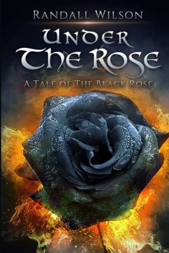 UNDER THE ROSE: A Tale of A Black Rose