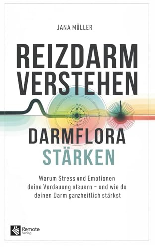 Reizdarm verstehen, Darmflora stärken: Warum Stress und Emotionen deine Verdauung steuern – und wie du deinen Darm ganzheitlich stärkst
