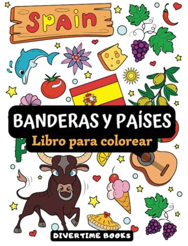 Libro de Colorear Banderas y Países para Niños y Adultos: 50 Divertidos Dibujos con Países y Banderas para Colorear (Libros de Colorear para Niños: Aventuras Creativas con Dibujos y Colores)