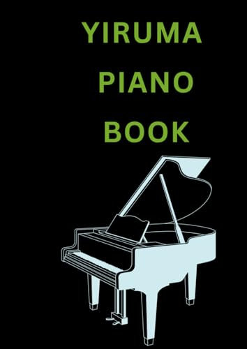 YIRUMA PIANO BOOK: selection of Yiruma's songs arranged for piano and keyboard